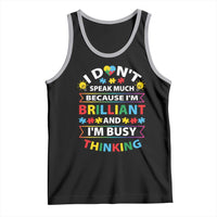 I Don't Speak Much Because I'm Brilliant And I'm Busy Thinking Tank Top Autism Awareness Puzzle