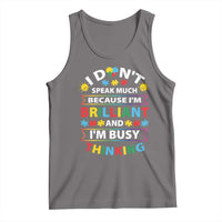 I Don't Speak Much Because I'm Brilliant And I'm Busy Thinking Tank Top Autism Awareness Puzzle