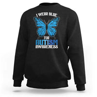 I Wear Blue For Autism Awareness Sweatshirt Blue Butterfly Puzzle Pieces