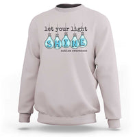 Let Your Light Shine Autism Awareness Sweatshirt Light Bulb Autism Acceptance