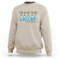 Let Your Light Shine Autism Awareness Sweatshirt Light Bulb Autism Acceptance