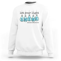 Let Your Light Shine Autism Awareness Sweatshirt Light Bulb Autism Acceptance