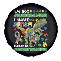 Funny Autism Awareness Dinosaur Spare Tire Cover I'm Not Misbehaving I Have Autism Please Be Understanding