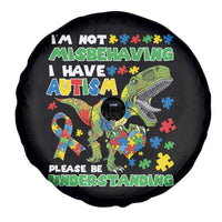 Funny Autism Awareness Dinosaur Spare Tire Cover I'm Not Misbehaving I Have Autism Please Be Understanding