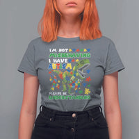 Funny Autism Awareness Dinosaur T Shirt For Women I'm Not Misbehaving I Have Autism Please Be Understanding