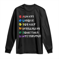 Funny Autism Awareness Long Sleeve Shirt Always Unique Totally Intelligent Sometimes Mysterious