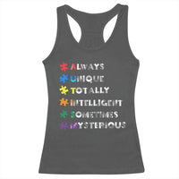 Funny Autism Awareness Racerback Tank Top Always Unique Totally Intelligent Sometimes Mysterious