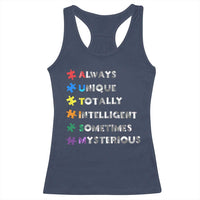 Funny Autism Awareness Racerback Tank Top Always Unique Totally Intelligent Sometimes Mysterious