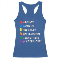 Funny Autism Awareness Racerback Tank Top Always Unique Totally Intelligent Sometimes Mysterious