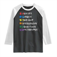 Funny Autism Awareness Raglan Shirt Always Unique Totally Intelligent Sometimes Mysterious