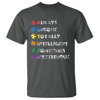 Funny Autism Awareness T Shirt Always Unique Totally Intelligent Sometimes Mysterious