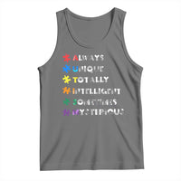 Funny Autism Awareness Tank Top Always Unique Totally Intelligent Sometimes Mysterious