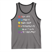 Funny Autism Awareness Tank Top Always Unique Totally Intelligent Sometimes Mysterious