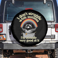 Funny I Don't Struggle With Autism I'm Actually Very Good At It Spare Tire Cover Autistic Racoon