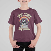 Funny I Don't Struggle With Autism I'm Actually Very Good At It T Shirt For Kid Autistic Racoon