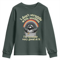 Funny I Don't Struggle With Autism I'm Actually Very Good At It Youth Sweatshirt Autistic Racoon