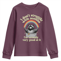 Funny I Don't Struggle With Autism I'm Actually Very Good At It Youth Sweatshirt Autistic Racoon