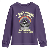 Funny I Don't Struggle With Autism I'm Actually Very Good At It Youth Sweatshirt Autistic Racoon