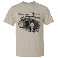 A Lot Can Happen In 3 Days T Shirt Easter Day Good Friday Religious Christian