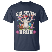 Funny Easter Day Six Seven Bruh T Shirt 67 Bunny Easter Eggs