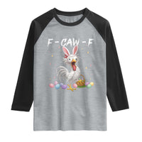 Funny Easter Day F Caw F Chicken Bunny Rooster Meme Raglan Shirt