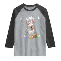 Funny Easter Day F Caw F Chicken Bunny Rooster Meme Raglan Shirt