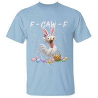 Funny Easter Day F Caw F Chicken Bunny Rooster Meme T Shirt