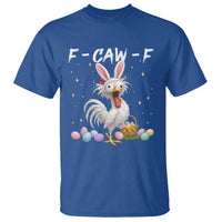 Funny Easter Day F Caw F Chicken Bunny Rooster Meme T Shirt
