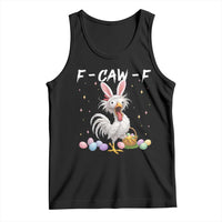 Funny Easter Day F Caw F Chicken Bunny Rooster Meme Tank Top