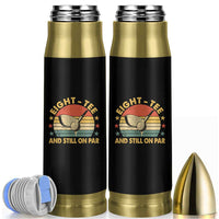 80th Birthday Golf Bullet Tumbler Funny Eight Tee And Still On Par 80 Years Old