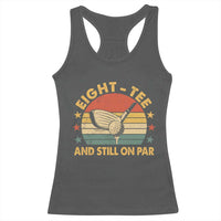 80th Birthday Golf Racerback Tank Top Funny Eight Tee And Still On Par 80 Years Old