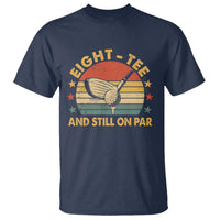 80th Birthday Golf T Shirt Funny Eight Tee And Still On Par 80 Years Old