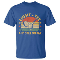 80th Birthday Golf T Shirt Funny Eight Tee And Still On Par 80 Years Old