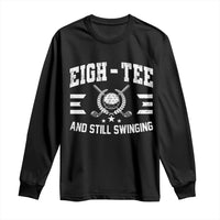 80th Birthday Golf Long Sleeve Shirt Funny Eigh Tee And Still Swinging 80 Years Old
