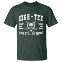 80th Birthday Golf T Shirt Funny Eigh Tee And Still Swinging 80 Years Old