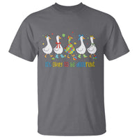 Funny Autistic Goose T Shirt It Is Okay To Be Different Autism Awareness