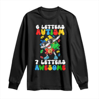 Funny 67 Autism Awareness Long Sleeve Shirt 6 Letters Autism 7 Letters Awesome Dabbing Puzzle