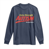 Funny Extra Strength Autism Acceptance Inappropriate Autism Meme Long Sleeve Shirt