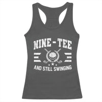 90th Birthday Golf Racerback Tank Top Funny Nine Tee And Still Swinging 90 Years Old