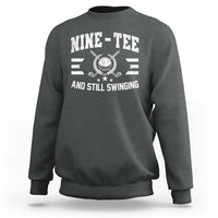 90th Birthday Golf Sweatshirt Funny Nine Tee And Still Swinging 90 Years Old