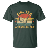 50th Birthday Golf T Shirt Funny Fif Tee And Still On Par 50 Years Old