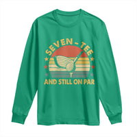 70th Birthday Golf Long Sleeve Shirt Funny Seven Tee And Still On Par 70 Years Old