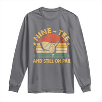 90th Birthday Golf Long Sleeve Shirt Funny Nine Tee And Still On Par 90 Years Old