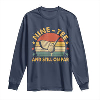90th Birthday Golf Long Sleeve Shirt Funny Nine Tee And Still On Par 90 Years Old