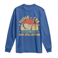 90th Birthday Golf Long Sleeve Shirt Funny Nine Tee And Still On Par 90 Years Old