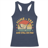 90th Birthday Golf Racerback Tank Top Funny Nine Tee And Still On Par 90 Years Old