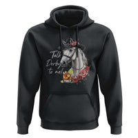 Funny Horse Lover Talk Derby To Me Hoodie