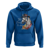 Funny Horse Lover Talk Derby To Me Hoodie