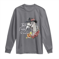 Funny Horse Lover Talk Derby To Me Long Sleeve Shirt