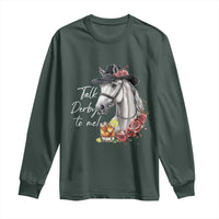 Funny Horse Lover Talk Derby To Me Long Sleeve Shirt